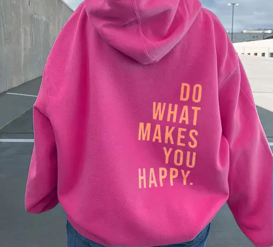 Hoodie with 'Do What Makes You Happy' Print